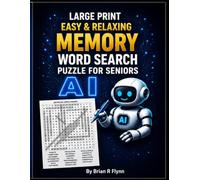 LARGE PRINT EASY & RELAXING MEMORY WORD SEARCH PUZZLES FOR SENIORS: AI: 2,000 COGNITIVE SEARCH WORDS FOR RELAXATION, FOCUS & MENTAL STIMULATION
