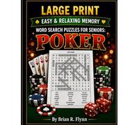 LARGE PRINT EASY & RELAXING MEMORY WORD SEARCH PUZZLES FOR SENIORS: POKER: 2,000 COGNITIVE SEARCH WORDS FOR RELAXATION, FOCUS & MENTAL STIMULATION