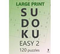 Large Print Easy Sudoku 2: 120 Original Sudoku Puzzles for Adults