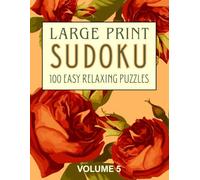 Large Print Easy Sudoku for Seniors: 100 Relaxing Puzzles: One Puzzle Per Page: Volume 5 Vintage Orange Roses