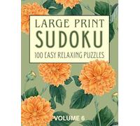 Large Print Easy Sudoku for Seniors: 100 Relaxing Puzzles: One Puzzle Per Page: Volume 6 Green Florals