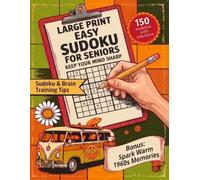 Large Print Easy Sudoku for Seniors - Keep Your Mind Sharp: 150 Verified Puzzles with Solutions and Sudoku & Brain Training Tips to Support Focus and ... plus 1960s Stories to Spark Warm Memories
