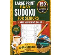 Large Print Easy Sudoku for Seniors - Keep Your Mind Sharp: 150 Verified Puzzles with Solutions and Sudoku & Brain Training Tips to Support Focus and ... plus 1960s Stories to Spark Warm Memories