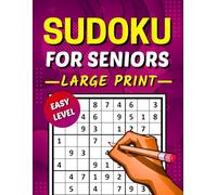 Large Print Easy Sudoku Puzzle Book for Seniors: One Puzzle per Page With Full Solutions for Beginners and the Elderly to Keep the Brain Active and Soothe Stress