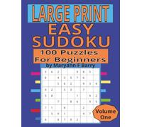Large Print Easy Sudoku Puzzles for Beginners: 100 puzzles created with love and care to provide you with enjoyable moments of relaxation, hours of entertainment and brain teasing challenges.