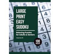 Large Print Easy Sudoku: Relaxing Puzzles for Adults & Seniors (Volume 15)
