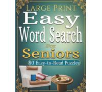 Large Print Easy Word Search for Seniors: 80 Easy-to-Read Puzzles Featuring Everyday Life, Classic Pastimes, Familiar Favorites, and Solutions Included-Perfect for Home, Travel, and Gifts