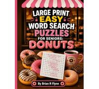 LARGE PRINT EASY WORD SEARCH PUZZLES FOR SENIORS: DONUTS: COGNITIVE GAMES FOR SENIORS 100 EASY PUZZLES EACH WITH 20 SEARCH WORDS THATS 2000 WORDS TO SOPPORT MEMORY AND FOCUS AND BRAIN HEALTH
