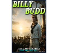 LARGE PRINT EDITION - BILLY BUDD (SPECIAL ANNOTATED EDITION) by Herman Melville: 15 Pt Font Size for Easy-Read Font