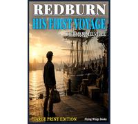 LARGE PRINT EDITION : REDBURN HIS FIRST VOYAGE