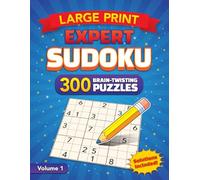 Large Print Expert Sudoku: 300 Brain-Twisting Puzzles