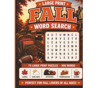Large Print Fall Word Search: 75 Easy-to-Read Puzzles for Relaxation, Featuring Autumn, Halloween, and Thanksgiving Themes