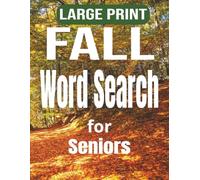 Large Print Fall Word Search for Seniors: 55 Cozy Autumn & Fall Word Search Puzzles | Easy-to-Read Word Search Book for Autumn, Fall & Halloween Fun with Solutions