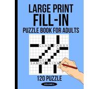 Large Print Fill-In Puzzle Book: Volume 2: 120 New Puzzles for Adults Who Love Relaxing Challenges