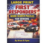 LARGE PRINT FIRST RESPONDERS WORD SEARCH PUZZLES FOR SENIORS: 100 THEMED PUZZLES WITH 20 WORDS EACH 2000 WORDS OF BRAIN BOOSTING FUN