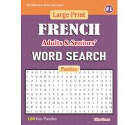 Large Print FRENCH Adults & Seniors' WORD SEARCH Puzzles: #1: 100 Fun Puzzles with Solutions to keep you Entertained