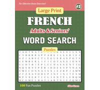 Large Print FRENCH Adults & Seniors' WORD SEARCH Puzzles: #2: 100 Fun Puzzles with Solutions to keep you Entertained