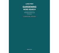 Large Print Gardening Word Search: 100 Puzzles for Plant Lovers - With Solutions
