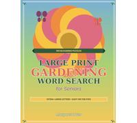 Large Print Gardening Word Search for Seniors: 100 Blooming Puzzles with Extra-Large Letters, Themed Word Lists, and Full Solutions - Book 2