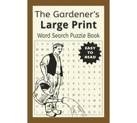 Large Print Gardening Word Search Puzzle Book for Men: Easy to Read, Tough Brain Puzzles about Gardening | 6x9 inches, 110 pages | 50+ Puzzles...Real ... Fun. A Perfect Gift for Garden Lovers!