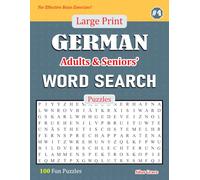 Large Print GERMAN Adults & Seniors' WORD SEARCH Puzzles: #4: 100 Fun Puzzles with Solutions to keep you Entertained