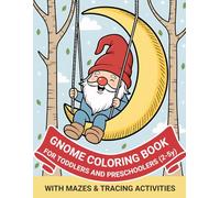 Large Print Gnome Coloring Book for Toddlers and Preschoolers Ages 2-5: 60 Bold and Easy Coloring Pages with Mazes and Tracing Activities