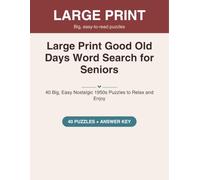 Large Print Good Old Days Word Search for Seniors: 40 Big, Easy Nostalgic 1950s Puzzles to Relax and Enjoy