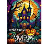 Large Print Halloween Coloring Book For Adult: 50 Intricate Designs of Halloween Coloring Pages . Coloring Book for Adults