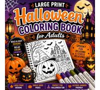 Large Print Halloween Coloring Book for Adults: Fun Illustrations Simple Spooky Art Pages and Big Designs Optimized for Alcohol Markers