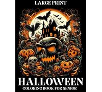 Large Print Halloween Coloring Book For Senior: Beautiful Large Print Halloween Coloring Book For Adults...(50 Designs of Halloween Coloring Pages)
