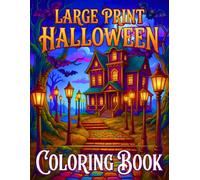 Large Print Halloween Coloring Book: Halloween Coloring Book Large Print Halloween Activity Pages with Pumpkins, Witches, Haunted Villages, Spooky Forests, Ghosts and Autumn Fun