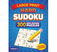 Large Print Hard Sudoku: 300 Mind-Bending Puzzles