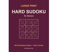 Large Print Hard Sudoku for Seniors: 200 Challenging Puzzles to Sharpen Your Mind