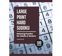 Large Print Hard Sudoku: Relaxing Puzzles for Adults & Seniors (Volume 10)