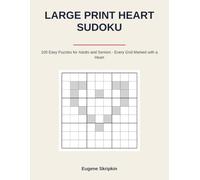 Large Print Heart Sudoku: 100 Easy Puzzles for Adults and Seniors - Every Grid Marked with a Heart