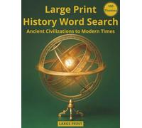 Large Print History Word Search: From Ancient Civilizations to Modern Times for Adults and Seniors