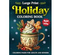 Large Print Holiday Coloring Book For Adults: Easy And Fun Colouring Pages With Beautiful Designs For Stress Relief And Relaxation, White Elephant ... Stuffers For Seniors Women Men & Teens