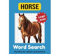 Large Print Horse Word Search: Word Searches with Large Text: Horses, Horse Riding, Horse Care, and More | 8.5x11 Inches, 112 Pages | 50+ Puzzles - Ideal Gift for Holidays and Leisure Time