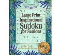 Large Print Inspirational Sudoku for Seniors: 100 Easy Puzzles with Encouraging Sayings