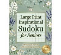 Large Print Inspirational Sudoku for Seniors: 100 Medium Puzzles with Encouraging Sayings - Volume 5