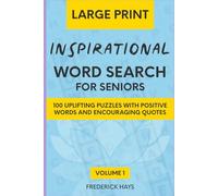 Large Print Inspirational Word Search for Seniors: 100 Uplifting Puzzles with Positive Words and Encouraging Quotes