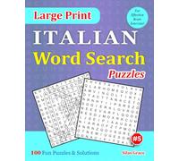 Large Print ITALIAN Word Search Puzzles: #5: 100 Fun Puzzles with Solutions to keep you