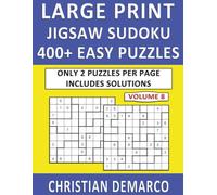 Large Print Jigsaw Sudoku - 400+ Easy Puzzles: Only 2 Puzzles per Page - Includes Solutions - Volume 8