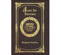 Large Print - Just So Stories - Grand Type Collector's Edition - Illustrated - Matte Hardcover with Dust Jacket