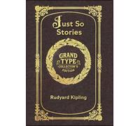 Large Print - Just So Stories - Grand Type Collector's Edition - Illustrated - Matte Hardcover with Dust Jacket