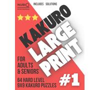 Large Print Kakuro Puzzle Book: Hard #1: 64 Hard 9x9 Kakuro Puzzles with Solutions - One Puzzle Per Page - For Adults & Seniors