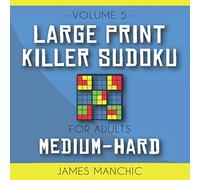 Large Print Killer Sudoku: 200 Medium to Hard Killer Sudoku Puzzles for Adults