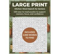 Large Print Kitchen Word Search for Seniors: 100 Easy to Read Puzzles to support Memory, Focus and Confidence--2,000 Words to Find
