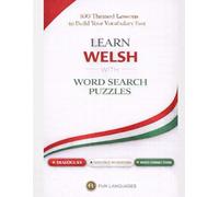 LARGE PRINT Learn Welsh with Word Search Puzzles - Fast & Easy: 100 Themed Lessons (With English Translation) + Dialogues + Sentence Scramble + Word Connections + Spaced Review (Solutions Included)