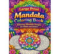 Large Print Mandala Coloring Book: Relaxing Mandala Designs for Adults and Seniors